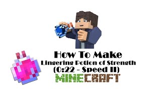 How To Make Lingering Potion of Strength (0:22 - Speed II)