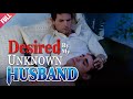[FULL]💖Desired by My Unknown Husband🔥Romance💖ENG SUB💖CEO💖LOVE💖ROMANTIC💖