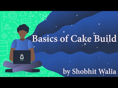 Basic Understanding of Cake Build