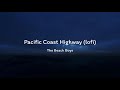 LOFI FLIP | Pacific Coast Highway | The Beach Boys