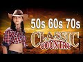 Classic Country Music Hits Of 50s 60s 70s Greatest Old Country Songs Of 50s 60s 70s