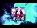 MENTE MA Slowed