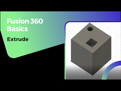 Fusion 360 Basics  |  Extrude