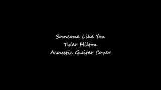 Someone Like You - Tyler Hilton - Acoustic Guitar Cover
