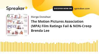 The Motion Pictures Association (MPA) Film Ratings Fail & NON-Creep Brenda Lee