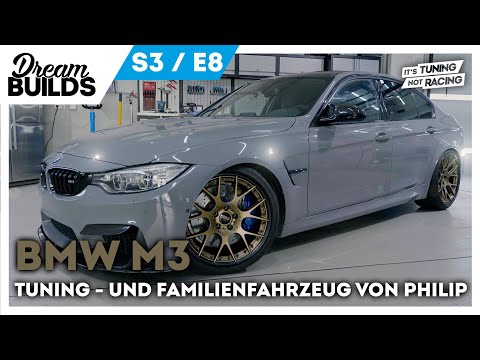 DreamBuilds S3E8 - BMW M3 Tuning - und Familienfahrzeug von Phillip