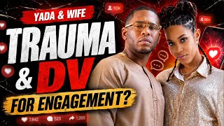 Yada & His Wife Using Trauma For Views - Is This Too Far