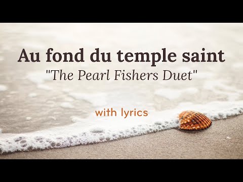 Au fond du temple saint "The Pearl Fishers Duet" (Lyric Video)