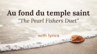 Au fond du temple saint &quot;The Pearl Fishers Duet&quot; (Lyric Video)