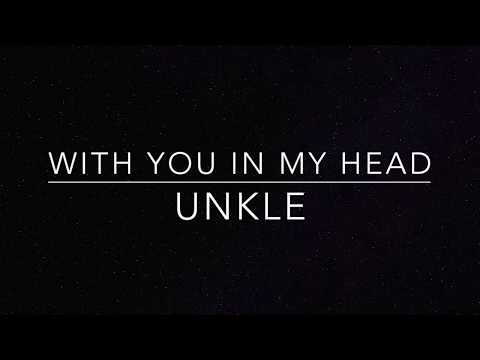 With You in My Head | Unkle (lyrics)