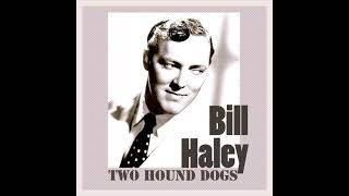 BILL HALEY And HIS COMETS  "TWO HOUND DOGS"  1955   (2025 MONOTOstereoREMIX)
