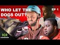 DARKEST MAN MAKES FOOTASYLUM DEBUT | Who Let The Dogs Out? | Ep 1