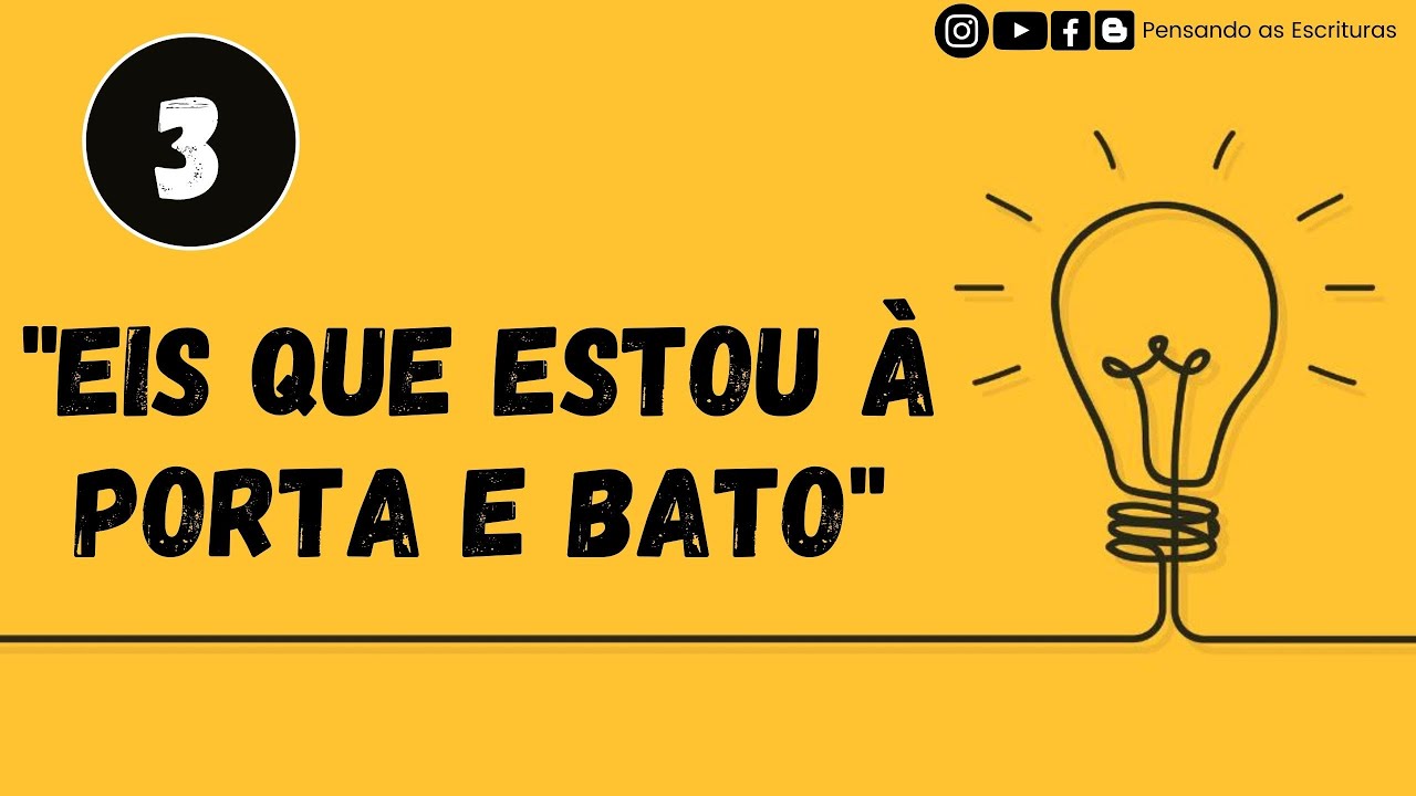 “Eis que estou à porta e bato” (Apocalipse 3.20) #03 / Pensando as Escrituras