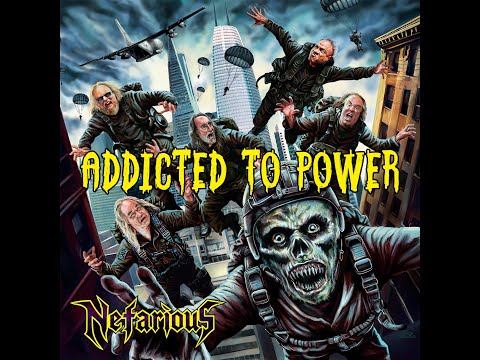 NEFARIOUS   "ADDICTED TO POWER"  SINGLE