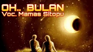 Download lagu Simalungun Oh.. Bulan - Mamas Sitopu mp3 Download lagu Simalungun Oh.. Bulan - Mamas Sitopu mp3