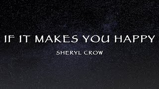 Sheryl Crow - If It Makes You Happy (Lyrics)