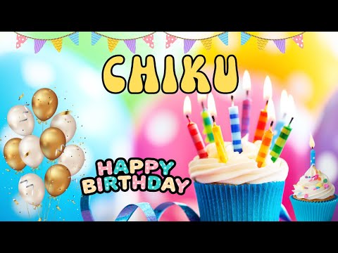 Happy Birthday Chiku, Birthday of Chiku, Best Birthday Wishes