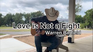 Love is Not a Fight - but it’s something worth fighting for / Warren Barfield / from the farm
