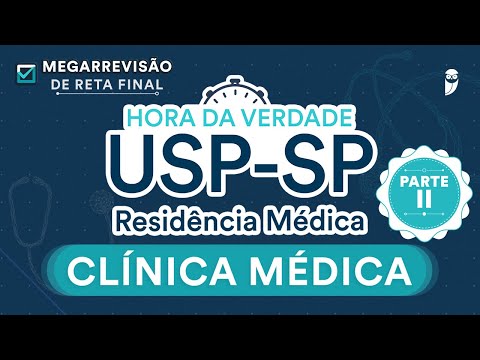 Hora da Verdade Clínica Médica USP-SP Parte 2 - Aula para Residência Médica
