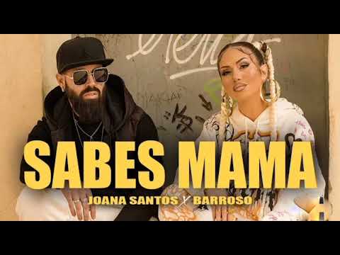Joana Santos, Barroso - Sabes Mama (Canción Oficial)