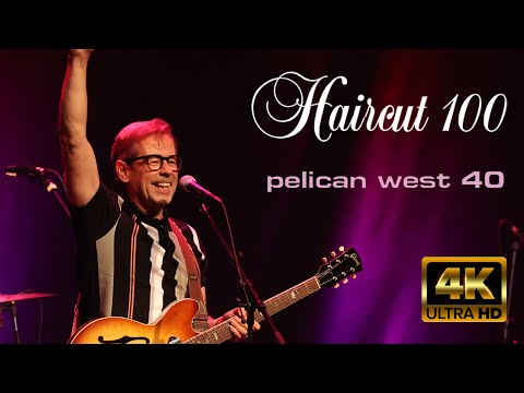 HAIRCUT 100 - Pelican West 40th Anniversary Celebration Live in 4K