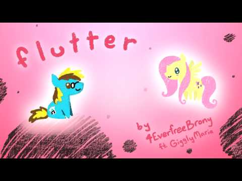 4everfreebrony - Flutter (ft. Giggly Maria)