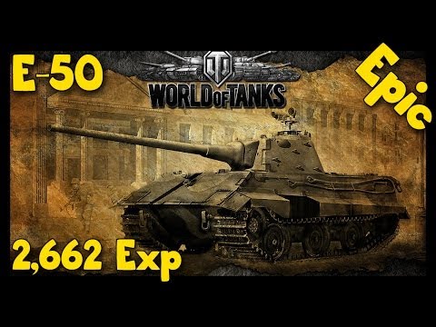 ► World of Tanks E-50 Epic Gameplay | [2,662 Exp / 9,500 Damage] Underdog.. Not in E-50