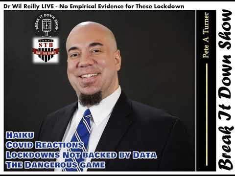Dr Wil Reilly - No Empirical Evidence for These Lock Downs