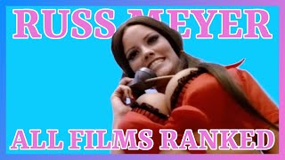 Russ Meyer - ALL FILMS RANKED