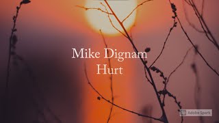 Mike Dignam - Hurt (lyrics)