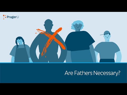 Are Fathers Necessary? | 5 Minute Videos | PragerU