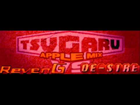 RevenG vs DE-SIRE - TSUGARU (APPLE MIX) [HQ]