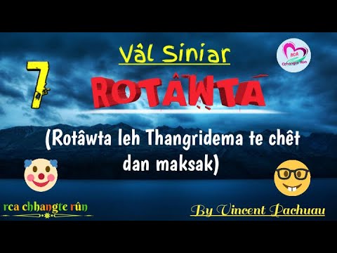 Rotâwta - 7 | A hmêlmate BENG a hleh sak || Ziaktu : Vincent Pachuau