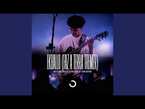 Ekballo (Faz a Terra Tremer)