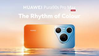 HUAWEI Pura 90s Pro Max - The Rhythm of Colour