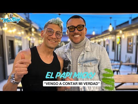 MAXSTAGE | EL PAPI MICKY “VENGO A CONTAR MI VERDAD”