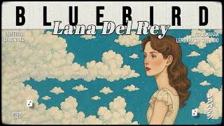 Download lagu Lana Del Rey – Bluebird [ LYRICS terjemahan Indonesia ] mp3