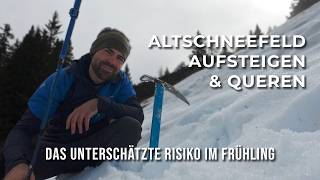Wenn Altschneefelder zum Hindernis werden - alles was Wanderer & Bergsteiger wissen müssen