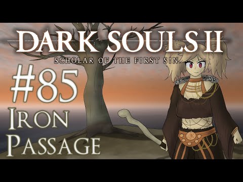 Let's Play Dark Souls 2: SotFS - 85 - Iron Passage
