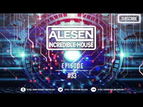 Alesen Incredible House Episode #33