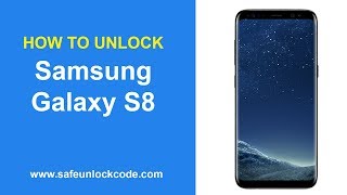 How to Unlock Samsung Galaxy S8 / Galaxy S8 Active  - SafeUnlockCode
