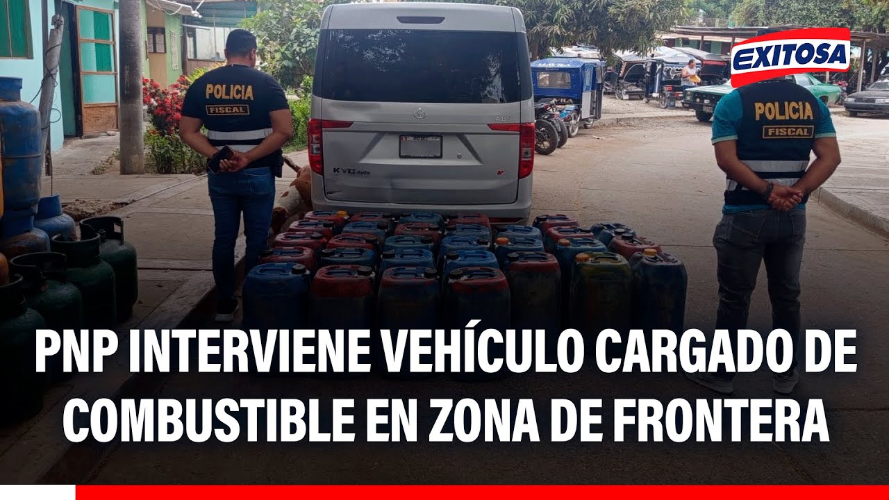 🔴🔵 PNP interviene vehículo cargado de combustible en zona de frontera