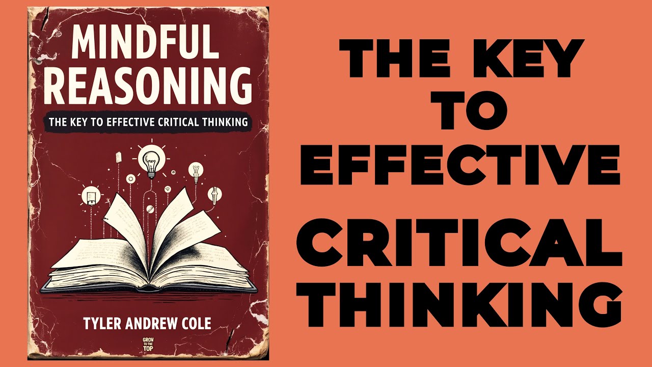 Mindful Reasoning: The Key To Effective Critical Thinking (Audiobook)