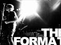 The Format - The First Single 