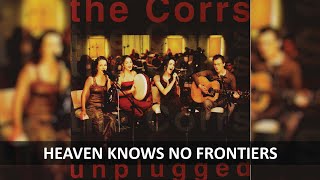 THE CORRS - HEAVEN KNOWS NO FRONTIERS UNPLUGGED LYRICS