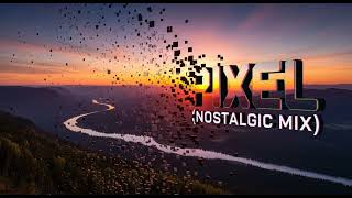 Download lagu Pixel (Nostalgic Mix) mp3