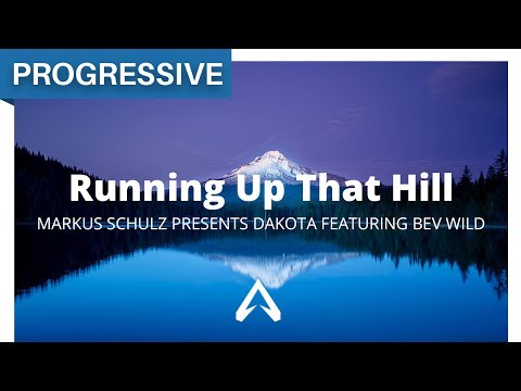 Markus Schulz presents Dakota featuring Bev Wild - Running Up That Hill