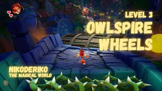 Level 3 Owlspire Wheels All Secrets • Nikoderiko: The Magical World