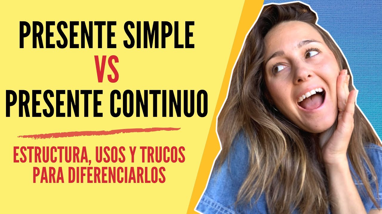 👉DIFERENCIAS ENTRE PRESENTE SIMPLE Y PRESENTE CONTINUO EN INGLÉS