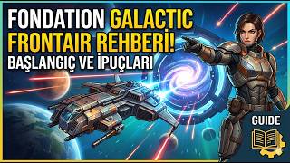 Foundation Galactic Frontier REHBER / BAŞLAMADAN ÖNCE KESİNLİKLE İZLE